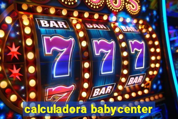 calculadora babycenter